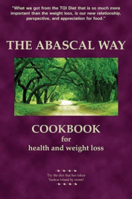 The Abascal Way: The TQI Diet Cookbook - Paperback NEW Abascal, Kathy 01/09/2011