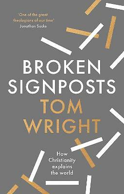 Broken Signposts: How Christianity Makes Sense of the World by Tom Wright... - Image 2