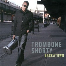 Trombone Shorty - BACKATOWN
