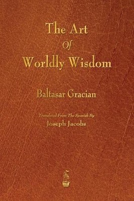 The Art of Worldly Wisdom by Baltasar Gracian (English) Paperback Book