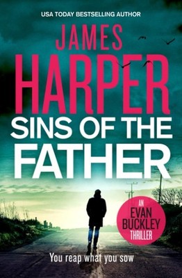 Sins Of The Father: A Mystery Suspense Thriller (Evan Buckley Thr