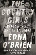 The Country Girls Three Novels And An Epilogue The Country Girl The L - Good