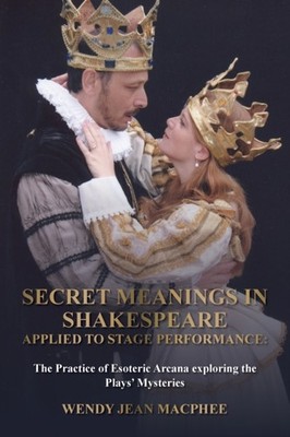 Macphee - Secret Meanings In Shakespeare Applied To Stage Performance  - X555z