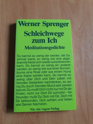 Schleichwege zum Ich. - Meditationsgedichte ; Werner Sprenger