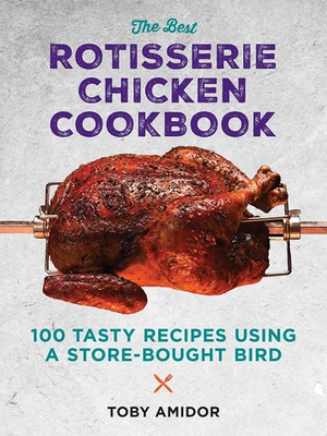 #ad The Best Rotisserie Chicken Cookbook: Over 100 Tasty Recipes Using a Store B... $5.09