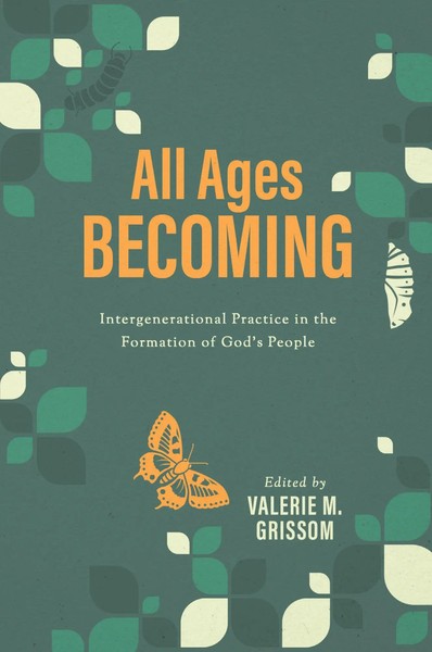 All Ages Becoming Intergenerational Practice And The Formation Of God's People-image