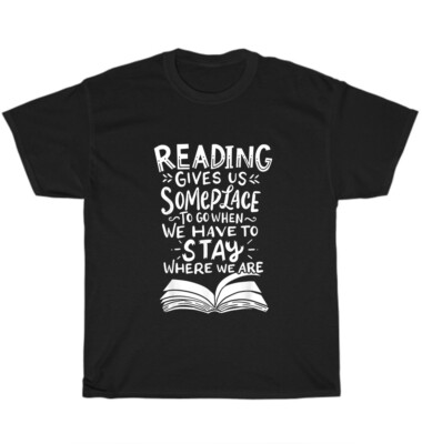 Reading Gives Us Someplace To Go When We Have To Stay Where We Are T-Shirt Book
