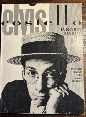 Elvis Costello: Everyday I Write the Song: Grumbling Appendix to 