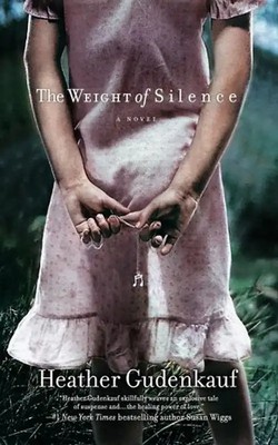 The Weight of Silence - Heather Gudenkauf