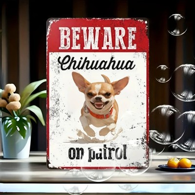 Chihuahua Patrol Durable Tin Metal Signs Home Décor for Home Security Dog Lovers