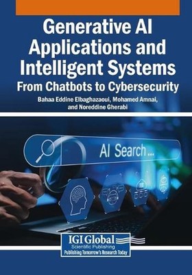 Generative AI Applications and Intelligent Systems: From Chatbots to Cybersecuri