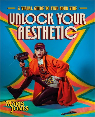 Unlock Your Aesthetic | Maris Jones | A Visual Guide to Find Your Vibe | Buch