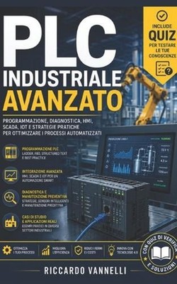 PLC Industriale Avanzato: Programmazione, diagnostica, HMI, SCADA, IoT e strateg
