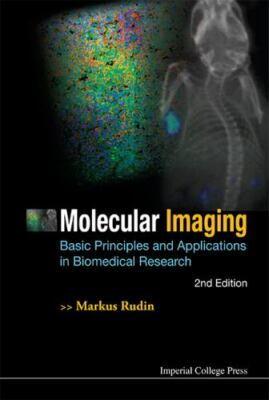 Molecular Imaging : Basic Principles and Applications in Biomedical Research,...