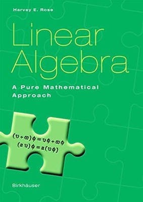 Lineare Algebra: Ein reiner mathematischer Ansatz H.E. Rose neues Buch 9783764367923