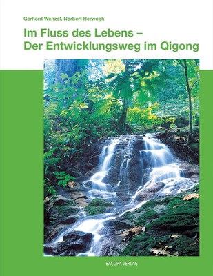 Im Fluss des Lebens | Gerhard Wenzel (u. a.) | Der Entwicklungsweg im Qigong