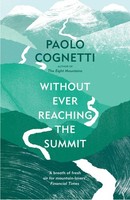 Without Ever Reaching The Summit, Paolo Cognetti