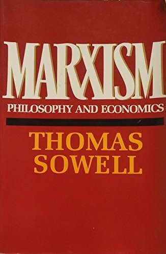 Marxism: Philosophy and Economics-Thomas Sowell, 9780688064266