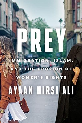 Beute: Einwanderung, Islam und die Erosion der Frauenrechte - Hirsi Ali, Ayaan