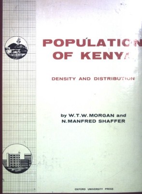 Population of Kenya Density and Distribution: A geographical introduction to the