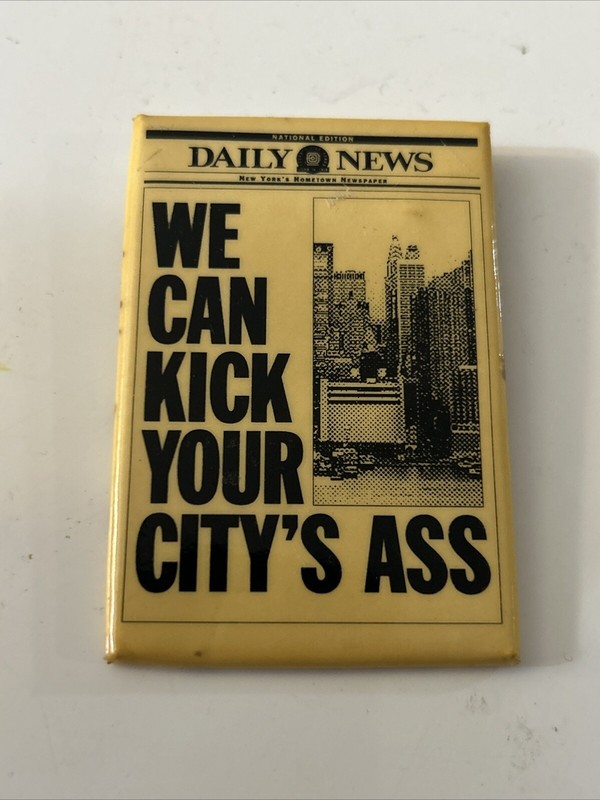 Vintage New York Daily News We Can Kick Your City's Ass Pinback Button 3x2"