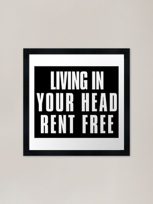 Living In Your Head Rent Free Frame Framed Wall Art Poster Canvas Print Picture