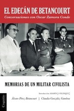 EL EDECAN DE BETANCOURT: MEMORIAS DE UN MILITAR CIVILISTA By Perez Alvaro NEW