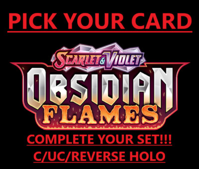 Pokemon Obsidian Flames - Pick Your Card Complete Your Set C/UC REV HOLO NM