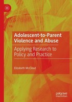 Adolescent-To-Parent Violence And Abuse Applying Research To Policy And Practice