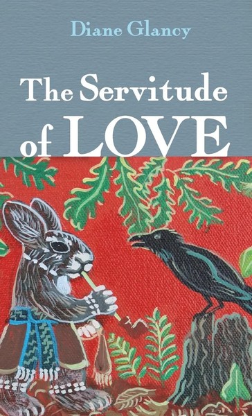 Diane Glancy | The Servitude Of Love | Buch | Englisch (2017) | Gebunden-image