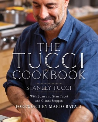 The Tucci Cookbook Family, Friends and Food by Stanley Tucci (Hardback Book)