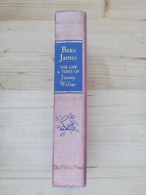 BEAU JAMES-The Life & Times of JIMMY WALKER by Gene Fowler  (1949 Hardcover)