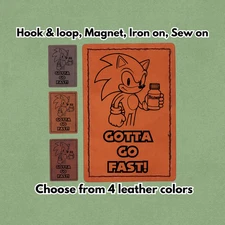 GOTTA GO FAST! - Leather Patch - Magnet, Hook and Loop, Iron on and Sew on