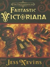 洋書 The Encyclopedia of Fantastic Victoriana The Encyclopedia of Fantastic Victoriana: Jess Nevins, Michael