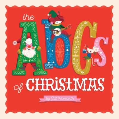 The ABCs of Christmas - Board book By Howarth, Jill - VERY GOOD