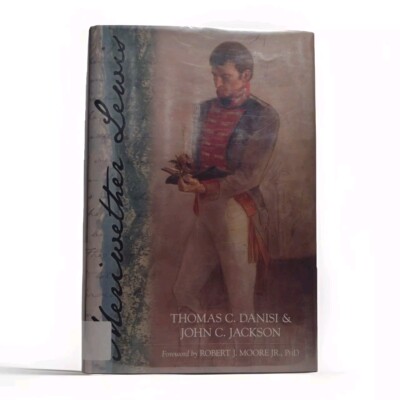 Meriwether Lewis by John C. Jackson and Thomas Danisi -2009 Hardcover -Exlibrary