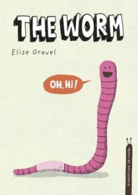 The Worm: The Disgusting Critters Series - Hardcover By Gravel, Elise - GOOD