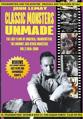 Classic Monsters Unmade: The Lost Films of Dracula  Frankenstein  the Mummy  ...