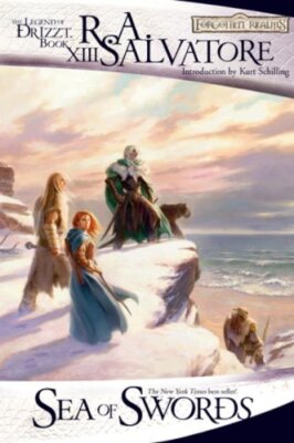 Sea of Swords: The Legend of Drizzt, Book XIII by Salvatore