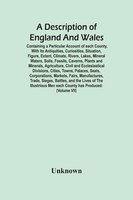 Unknown | A Description Of England And Wales, Containing A Particular Account...