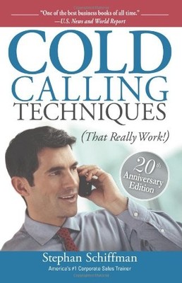COLD CALLING TECHNIQUES: THAT REALLY WORK By Stephan Schiffman **BRAND NEW**