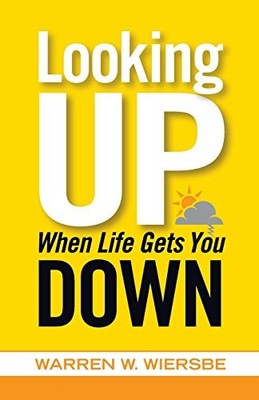 Looking Up When Life Gets You Down by Wiersbe, Warren W. Paperback / softback