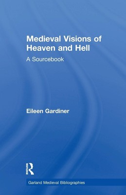 Medieval Visions of Heaven and Hell A Sourcebook Eileen Gardiner Taschenbuch