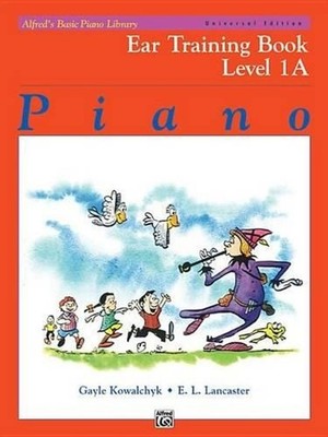 Alfred's Basic Piano Library Eartraining 1A: Universal Edition by Gayle Kowalchy