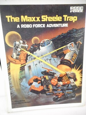 The Maxx Steele Trap : A Robo Force Adventure by Ellen Weiss