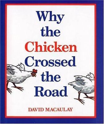 Why the Chicken Crossed the Road - 9780395442418, hardcover, David Macaulay