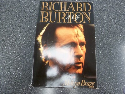Richard Burton : A Life by Melvyn Bragg (1989, Hardcover)