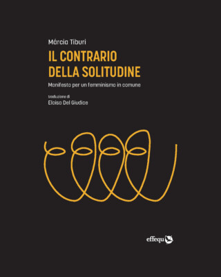 Il contrario della solitudine. Manifesto per un femminismo in comune - Tib...