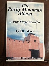 The Rocky Mountain album : a fur trader sampler [ Moore, Mike ] New Signed*
