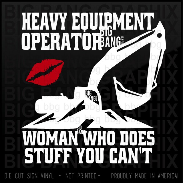 WOMAN Heavy Equipment Operator Sticker Decal HEO Badass Excavator Dirt